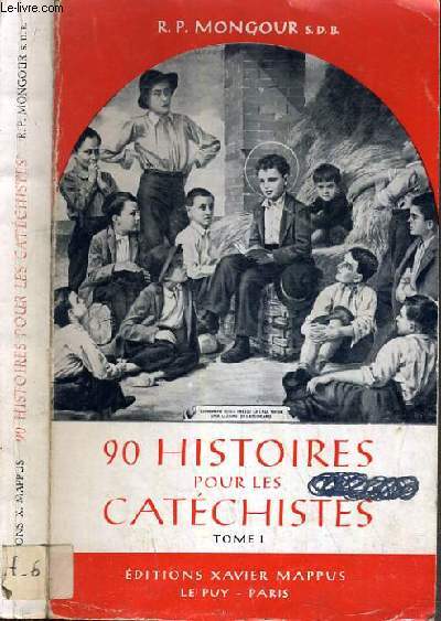 90 HISTOIRES POUR LES CHRETIENS - TOME 1 - VERTUS THEOLOGALES - LES SEPT SACREMENTS