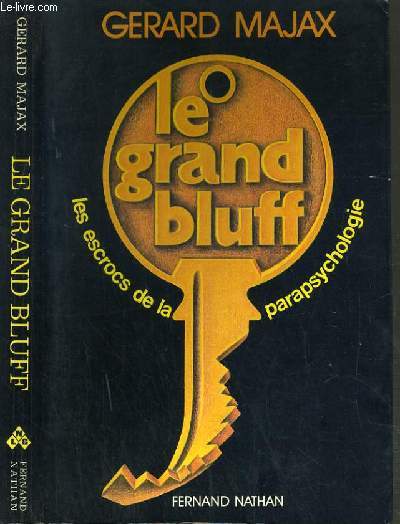 LE GRAND BLUFF - LES ESCROTS DE LA PARAPSYCHOLOGIE