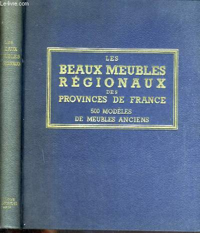 LES BEAUX MEUBLES REGIONAUX DES PROVINCES DE FRANCE