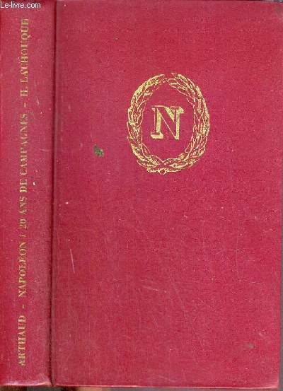 NAPOLEON 20 ANS DE CAMPAGNES