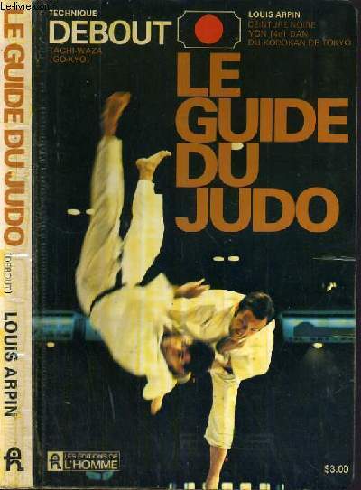 LE GUIDE DU JUDO / COLLECTION TECHNIQUE DEBOUT TACHI-WAZA (GO-KYO).