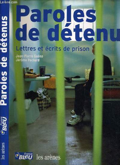 PAROLE DE DETENUS - ECRITS DE PRISON, LETTRES A L'OMBRE