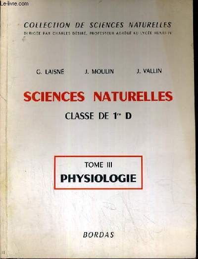 SCIENCES NATURELLES - CLASSE DE 1re D - TOME III - PHYSIOLOGIE / COLLECTION DE SCIENCES NATURELLES