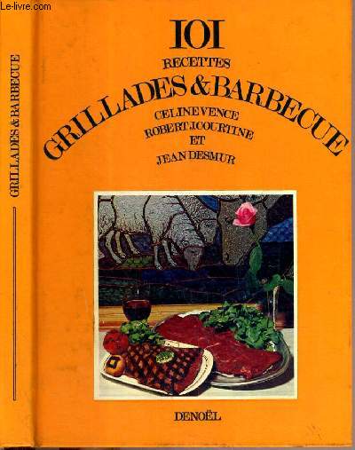 101 RECETTES GRILLADES & BARBECUE