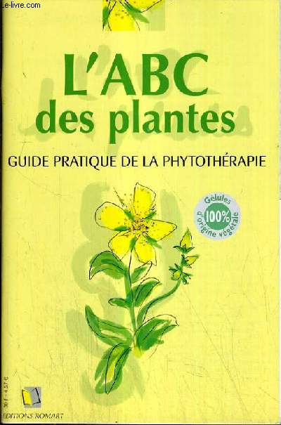 L'AABC DES PLANTES - GUIDE PRATIQUE DE LA PHYTOTHERAPIE.