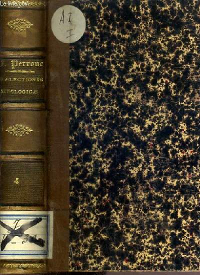 PRAELECTIONES THEOLOGICAE QUAS IN COLLEGIO ROMANO HABEBAT - PRAEMISSA EST EJUSDEM HISTORIAE THEOLOGIAE CUM PHILOSOPHIA COMPARATAE SYNOPSIS - VOLUMEN IV / TEXTE EN LATIN