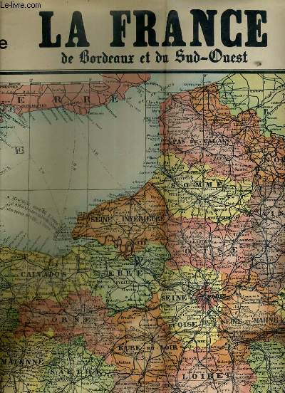CARTE - LA FRANCE DE BORDEAUX ET DU SUD-OUEST - 30 EDITIONS PAR JOUR.