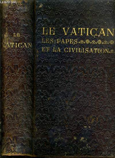 LE VATICAN - LES PAPES ET LA CIVILISATION - LE GOUVERNEMENT CENTRAL DE L'EGLISE + LETTRE AUTOGRAPHE DE L'ABBE JOACHIM PECCI (LEON XIII) - 6 JANVIER 1838 (TEXTE EN LATIN).