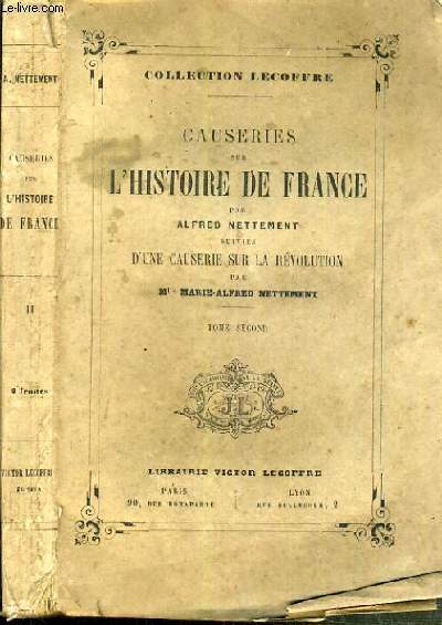 CAUSERIES SUR L'HISTOIRE DE FRANCE SUIVIES D'UNE CAUSERIE SUR LA REVOLUTION - TOME 2.
