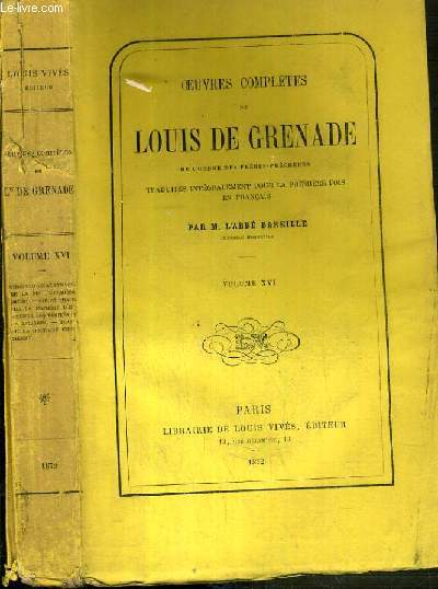 OEUVRES COMPLETES DE LOUIS DE GRENADE DE L'ORDRE DES FRERES-PRECHEURS - VOLUME XVI.