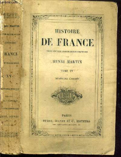 HISTOIRE DE FRANCE DEPUIS LES TEMPS LES PLUS RECULES JUSQU'EN 1789 - TOME XV. DECADENCE DE LA MONARCHIE. - 4me EDITION.