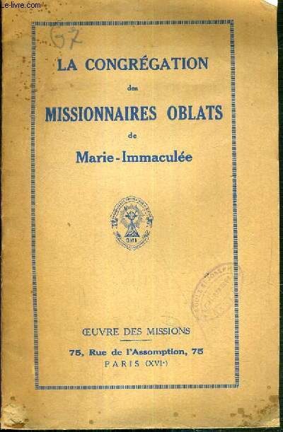 LA CONGREGATION DES MISSIONNAIRES OBLATS DE MARIE-IMMACULEE - OEUVRE DES MISSIONS