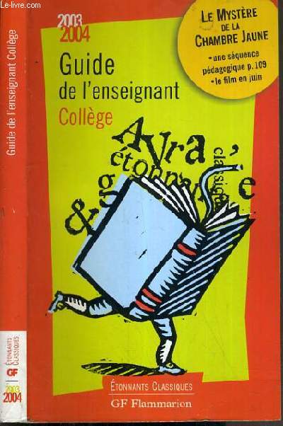 GUIDE DE L'ENSEIGNEMENT COLLEGE 2003-2004 / ETONNANTS CLASSIQUES