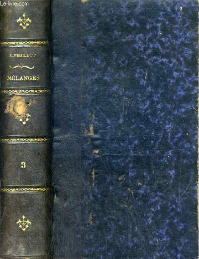 MELANGES RELIGIEUX, HISTORIQUES, POLITIQUES ET LITTERAIRES - TOME III (1845-1847)