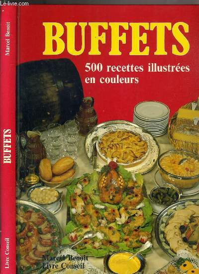 BUFFETS - 500 RECETTES ILLUSTREES EN COULEURS