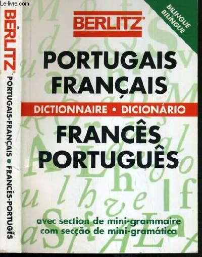BERLITZ - DICTIONNAIRE PORTUGAIS FRANCAIS - FANCES PORTUGUES AVEC SECTION DE MINI-GRAMMAIRE / Texte en Franais / Portugais.
