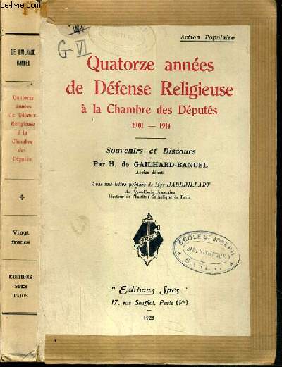 QUATORZE ANNEES DE DEFENSE RELIGIEUSE A LA CHAMBRE DES DEPUTES 1901-1914.