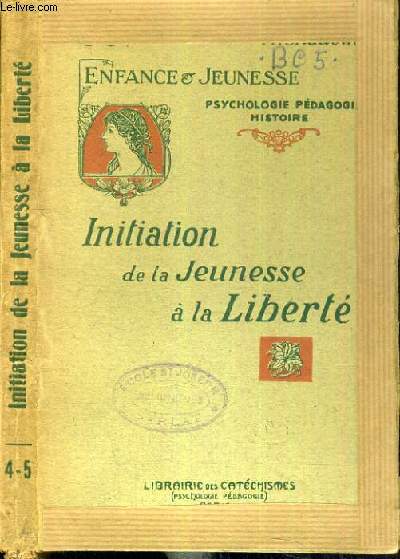 DE LA PREPARATION DE LA JEUNESSE A LA LIBERTE / COLLECTION ENFANCE ET JEUNESSE N4 et 5.