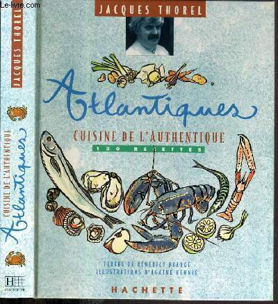 ATLANTIQUES - CUISINE DE L'AUTHENTIQUE 130 RECETTES