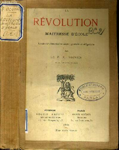 LA REVOLUTION MAITRESSE D'ECOLE - ETUDE SUR L'INSTRUCTION LAIQUE, GRATUITE ET OBLIGATOIRE.