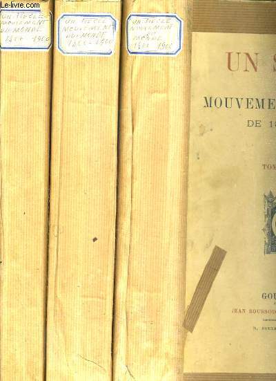 UN SIECLE MOUVEMENT DU MONDE DE 1800 A 1900 - EN TROIS TOMES - 3 TOMES.