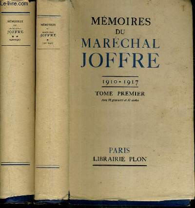 MEMOIRES DU MARECHAL JOFFRE (1910-1917) - TOME 1 et 2.