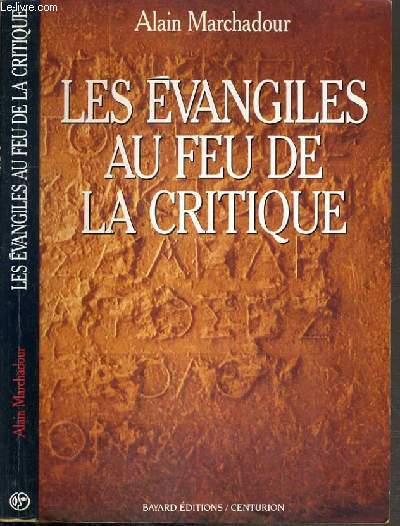 LES EVANGILES AU FEU DE LA CRITIQUE