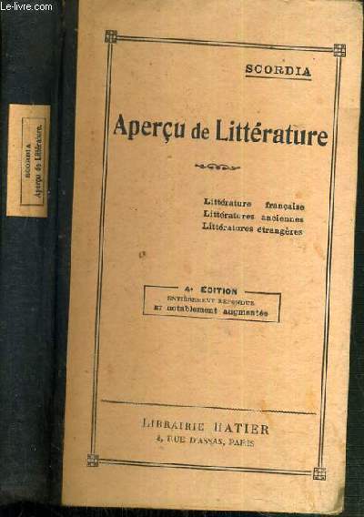 APERCU DE LITTERATURE - LITTERATURE FRANCAISE - LITTERATURES ANCIENNES - LITTERATURES ETRANGERES - NOTIONS DE COMPOSITION ET DE STYLE - 4me EDITION.
