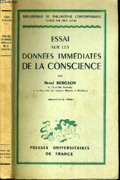 ESSAI SUR LES DONNEES IMMEDIATES DE LA CONSCIENCE / BIBLIOTHEQUE DE PHILOSOPHIE CONTEMPORAINE