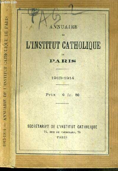 ANNUAIRE DE L'INSTITUT CATHOLIQUE DE PARIS - 1913-1914
