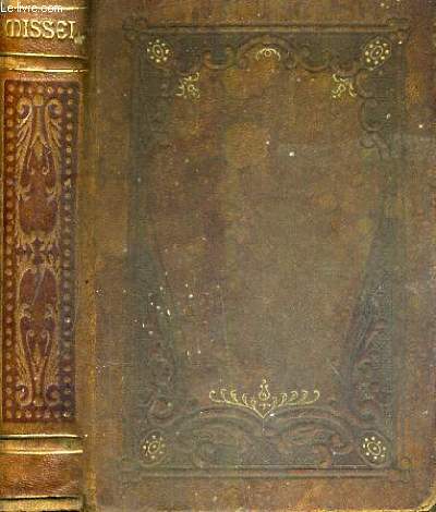 MISSEL DES SAINT EVANGILES - N1228 - CONTENANT LES PRIERES LES PLUS USUELLES, LE PROPRE DU TEMPS ET DES SAINTS, LA MESSE DE MARIAGE ET D'ENTERREMENT - LE LATIN EST POURVU DE L'ACCENT TONIQUE / TEXTE EN FRANCAIS ET LATIN.