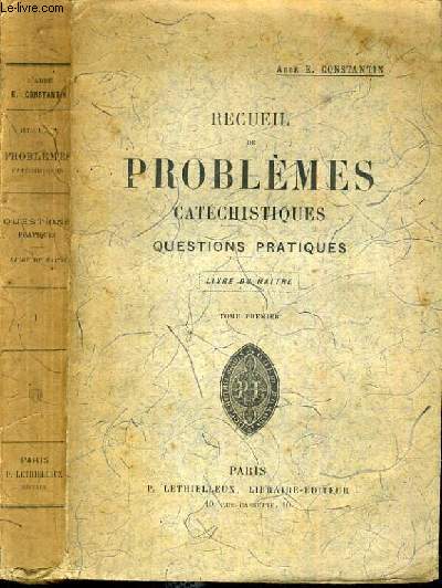RECUEIL DE PROBLEMES CATECHISTIQUES - QUESTIONS PRATIQUES - TOME 1