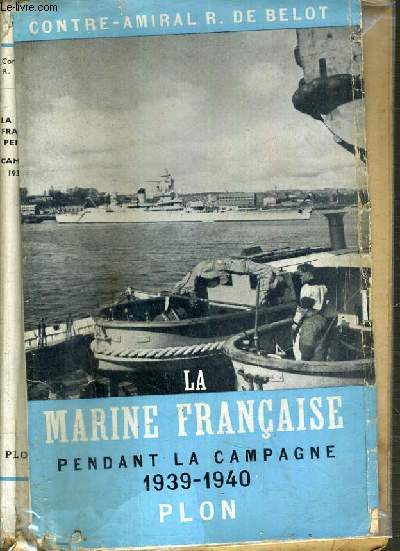 LA MARINE FRANCAISE PENDANT LA CAMPAGNE 1939-1940