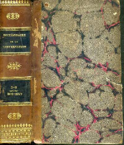 DICTIONNAIRE DE LA CONVERSATION ET DE LA LECTURE - REPERTOIRE DES CONNAISSANCES USUELLES - TOMES VII et VIII - 7-8 - BROI-BRO