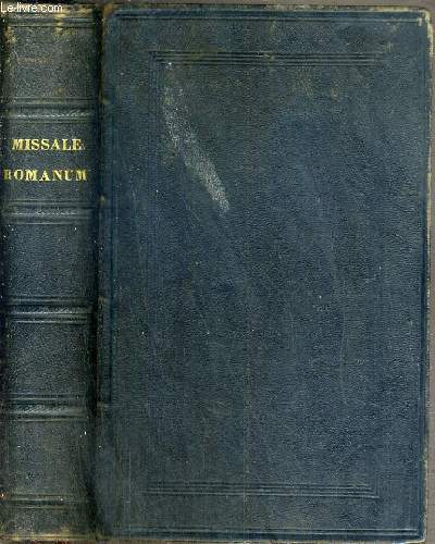 MISSALE ROMANUM ES DECRETO SACROSANCTI CONCILII TRIDENTINI RESTITUTUM S. PII V PONTIFICIS MAXIMI - TEXTE EN LATIN