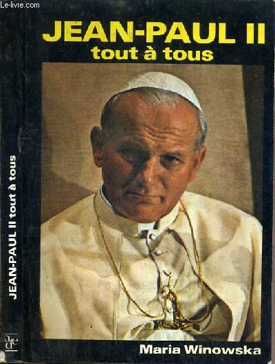 JEAN-PAUL II TOUT A TOUS