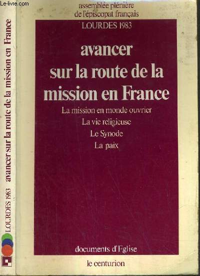 LOURDES 1983 - AVANCER SUR LA ROUTE DE LA MISSION EN FRANCE - LA MISSION EN MONDE OUVRIER - LA VIE RELIGIEUSE - LE SYNODE - LA PAIX / DOCUMENTS D'EGLISE