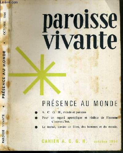 PAROISSE VIVANTE - PRESENCE AU MONDE - CAHIER A. C. G. H. - OCTOBRE 1964