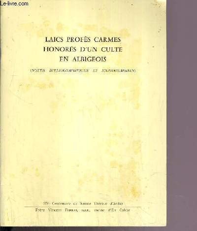 LAICS PROFES CARMES - HONORES D'UN CULTE EN ALBIGEOIS (NOTES BIBLIOGRAPHIQUES ET ICONOGRAPHIES)