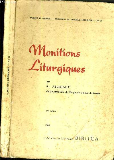 MONITIONS LITURGIQUES - 4me EDITION / PAROISSE ET LITHURGIE - COLLECTION DE PASTORALE LITURGIQUE N37.