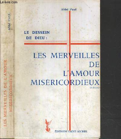 LE DESSEIN DE DIEU: LES MERVEILLES DE L'AMOUR MISERICORDIEUX