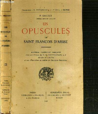 LES OPUSCULES DE SAINT FRANCOIS D'ASSISE - NOUVELLE TRADUCTION FRANCAISE / COLLECTION IL POVERELLO - 1re SERIE - XLVIII.