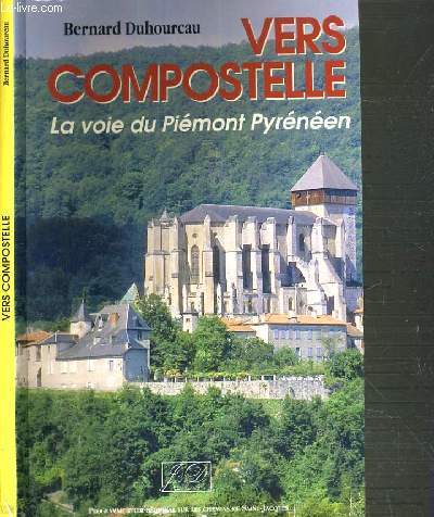 VERS COMPOSTELLE - LA VOIE DU PIEMONT PYRENEEN