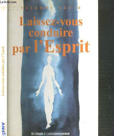 LAISSEZ-VOUS CONDUIRE PAR L'ESPRIT