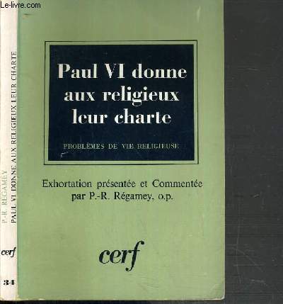 PAUL IV DONNE AUX RELIGIEUX LEUR CHARTE / PROBLEME DE VIE RELIGIEUSE