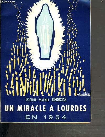 UN MIRACLE A LOURDES EN 1945