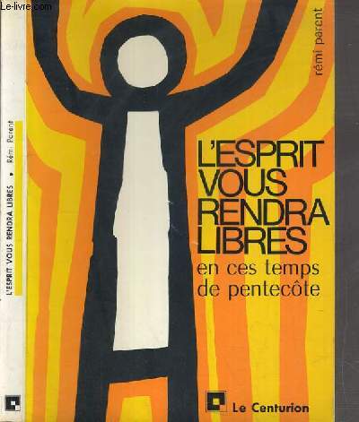 L'ESPRIT VOUS RENDRA LIBRES EN CES TEMPS DE PENTECOTE