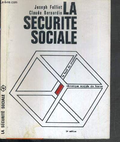 LA SECURITE SOCIALE - LE FOND DU PROBLEME - CHRONIQUE SOCIALE DE FRANCE.