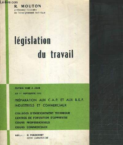 LEGISLATION DU TRAVAIL - PREPARATION AUX CAP et BEP INDUSTRIELS ET COMMERCIAUX - EDITION DU 1er SEPTEMBRE 1975.