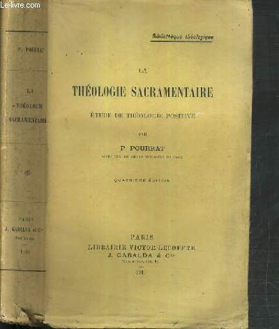 LA THEOLOGIE SACRAMENTAIRE ETUDE DE THEOLOGIE POSITIVE / BIBLIOTHEQUE THEOLOGIQUE